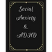 Social Anxiety and ADHD Workbook: Ideal and Perfect Gift for Social Anxiety and ADHD Workbook Best gift for You, Parent, Wife, Husband, Boyfriend, Gir