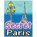 Secret Paris: Magic Coloring Books for Adults: Colouring Your Way to Calm: A View of Funny Parisian Cats and Other Adorable Animals.