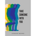 Take Someone With You