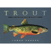 Trout: An Illustrated History