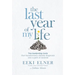The Last Year of My Life: Ten Leadership Tools That Transformed a Deadly Diagnosis Into a Path of Renewal