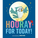Hooray for Today!