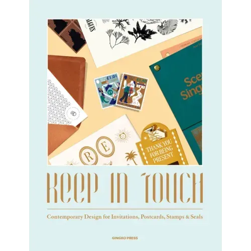 Keep in Touch: Contemporary Design for Invitations, Postcards, Stamps & Seals