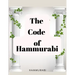 The Code of Hammurabi: The Oldest Code of Laws in the World