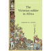 The Victorian Soldier in Africa
