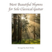 Most Beautiful Hymns for Solo Classical Guitar