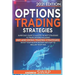 Options Trading Strategies: Super Easy Guide to Master the Best Strategies to Trade Options, Including Day and Swing Trading Strategies. Boost you