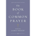 The Book of Common Prayer: (Penguin Classics Deluxe Edition)