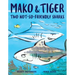 Mako & Tiger: Two Not-So-Friendly Sharks