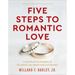 Five Steps to Romantic Love: A Workbook for Readers of His Needs, Her Needs and Love Busters