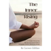 The Inner Rising: A Complete Step-By-Step Self-Care and Success Guide to Developing a Positive, Stress-Free Lifestyle