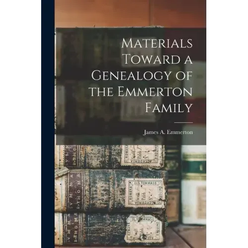 Materials Toward a Genealogy of the Emmerton Family