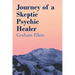 Journey of a Skeptic Psychic Healer