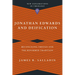 Jonathan Edwards and Deification: Reconciling Theosis and the Reformed Tradition