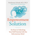 The Empowerment Solution: Six Keys to Unlocking Your Full Potential with the Subconscious Mind