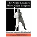 The Negro Leagues Were Major Leagues: Historians Reappraise Black Baseball