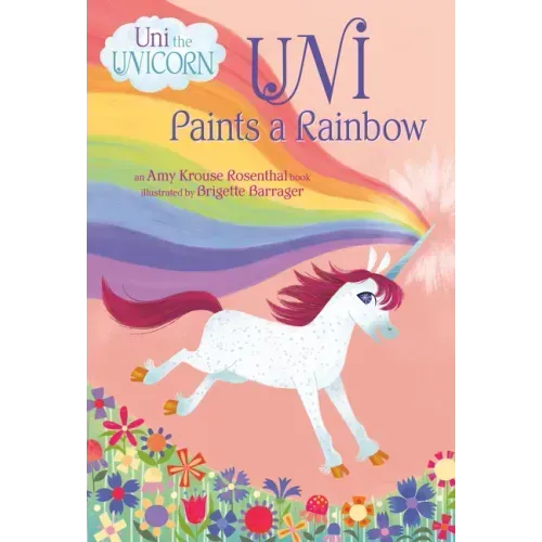 Uni Paints a Rainbow (Uni the Unicorn)