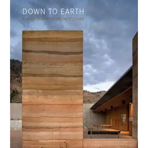Down to Earth: Rammed Earth Architecture