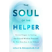 The Soul of the Helper: Seven Stages to Seeing the Sacred Within Yourself So You Can See It in Others