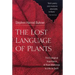 The Lost Language of Plants: The Ecological Importance of Plant Medicines to Life on Earth