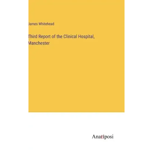 Third Report of the Clinical Hospital, Manchester