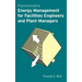 Practical Guide to Energy Management for Facilities Engineers and Managers
