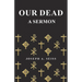 Our Dead - A Sermon