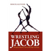 Wrestling Jacob: Deception, Identity, and Freudian Slips in Genesis