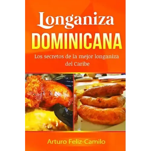 Longaniza Dominicana: Los secretos de la mejor Longaniza del Caribe