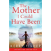 The Mother I Could Have Been: A gripping and heartbreaking page turner