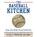 The Baseball Kitchen: Recipes to Go with Your Favorite Baseball Team