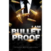 I Am Bulletproof