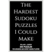 The Hardest Sudoku Puzzles I Could Make