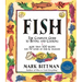 Fish: The Complete Guide to Buying and Cooking: A Seafood Cookbook