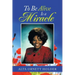 To Be Alive Is a Miracle