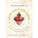Love Him Ever More: A 9-Day Personal Retreat with the Sacred Heart of Jesus