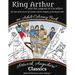 King Arthur and the Legend of Excalibur Adult Coloring Book: The Tale of the Sword of Camelot and the Knights of the Round Table