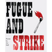 Fugue and Strike