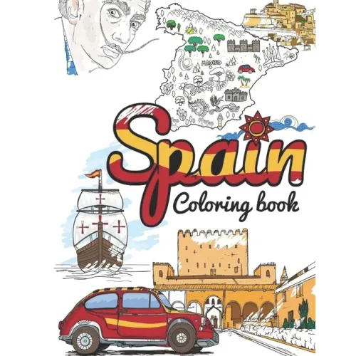 Spain Coloring Book: Adult Colouring Fun, Stress Relief Relaxation and Escape