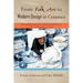 From Folk Art to Modern Design in Ceramics: Ethnographic Adventures in Denmark and Mexico 1975-1978 updated 2010