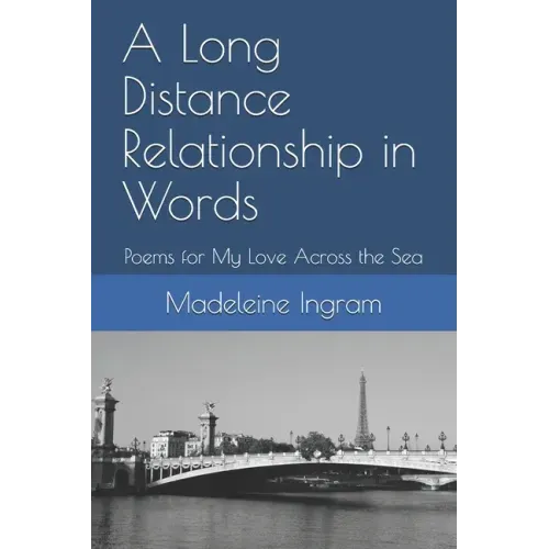 A Long Distance Relationship in Words: Poems for My Love Across the Sea