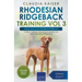 Rhodesian Ridgeback Training Vol 3 - Taking care of your Rhodesian Ridgeback: Nutrition, common diseases and general care of your Rhodesian Ridgeback