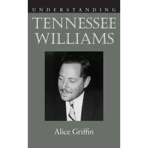 Understanding Tennessee Williams
