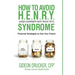 How to Avoid H. E. N. R. Y. Syndrome (High Earner Not Rich Yet): Financial Strategies to Own Your Future