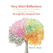 Very Short Reflections--For Advent and Christmas, Lent and Easter, Ordinary Time, and Saints--Through the Liturgical Year