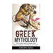 Greek Mythology: The Ultimate Guide to Ancient Gods, Heroes, Goddesses, Greek Myths and Legends