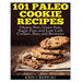 101 Paleo Cookie Recipes: Gluten-Free, Grain-Free, Sugar-Free, and Low Carb Cookies, Bars, and Brownies