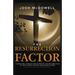 The Resurrection Factor: Compelling Evidence Which Proves the Resurrection of Jesus Christ