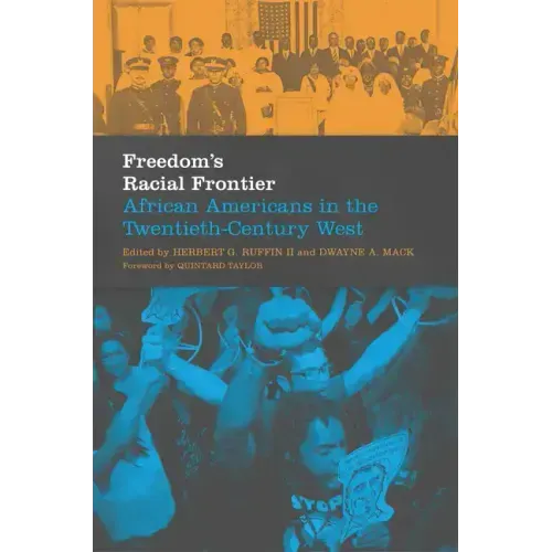 Freedom's Racial Frontier: African Americans in the Twentieth-Century West Volume 13