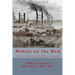 Rebels on the Red: Confederates of the Red River Campaign: 150th anniversary: 1864 March - May 2014 Portraits in Uniform